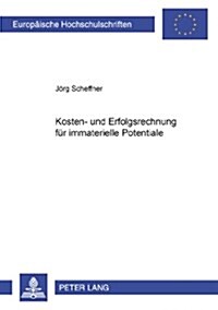 Kosten- Und Erfolgsrechnung Fuer Immaterielle Potentiale (Paperback)