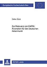 Zur Relevanz Von Capm-Anomalien Fuer Den Deutschen Aktienmarkt (Paperback)