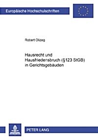 Hausrecht Und Hausfriedensbruch- (?123 Stgb) in Gerichtsgebaeuden (Paperback)