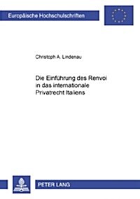 Die Einfuehrung Des Renvoi in Das Internationale Privatrecht Italiens (Paperback)