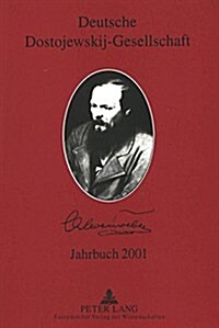 Deutsche Dostojewskij-Gesellschaft- Jahrbuch 2001: In Zusammenarbeit Mit Birgit Harre? Maike Schult Und Klaus Schwarzwaeller (Paperback)