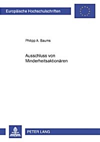 Ausschluss Von Minderheitsaktionaeren (Paperback)