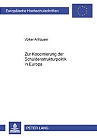 Zur Koordinierung Der Schuldenstrukturpolitik in Europa (Paperback)