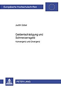 Geldentschaedigung Und Schmerzensgeld: Konvergenz Oder Divergenz? (Paperback)