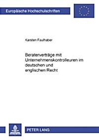 Beratervertraege Mit Unternehmenskontrolleuren Im Deutschen Und Englischen Recht (Paperback)