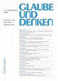 Glaube Und Denken: 19. Jahrgang 2006- Jahrbuch Der Karl-Heim-Gesellschaft (Paperback)