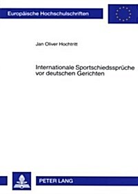 Internationale Sportschiedssprueche VOR Deutschen Gerichten (Paperback)