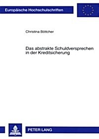 Das Abstrakte Schuldversprechen in Der Kreditsicherung (Paperback)