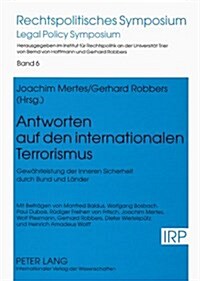 Antworten Auf Den Internationalen Terrorismus: Gewaehrleistung Der Inneren Sicherheit Durch Bund Und Laender (Paperback)