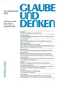 Glaube Und Denken: Jahrbuch Der Karl-Heim-Gesellschaft- 20. Jahrgang 2007 (Paperback)