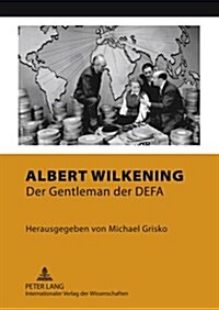 Albert Wilkening: Der Gentleman Der Defa (Hardcover)