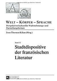 Stadtdispositive Der Franzoesischen Literatur (Hardcover)