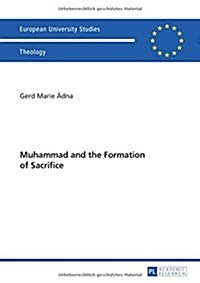 Muhammad and the Formation of Sacrifice (Paperback)