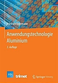 Anwendungstechnologie Aluminium (Hardcover, 3, 3., Neu Bearb.)