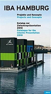 Iba Hamburg: Projects + Concepts: Catalogue for the Interim Presentation 2010 (Paperback)