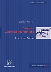 Sampo - Zehn Kapitel Finnland: Orte, Texte, Zeichen (Paperback)