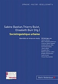 Sociolinguistique Urbaine: Identit? Et Mise En Mots (Paperback)