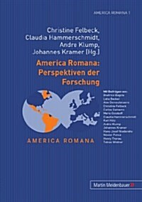 America Romana: Perspektiven Der Forschung (Hardcover)