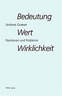 Bedeutung, Wert, Wirklichkeit: Positionen Und Probleme- Texte Zur Philosophie Des 20. Jahrhunderts (Paperback)