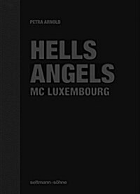 Hells Angels: MC Luxembourg Inside a Closed World (Hardcover)