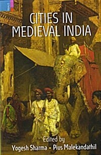 Cities in Medieval India (Hardcover)