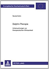 Delphin-Therapie: Untersuchungen Zur Therapeutischen Wirksamkeit (Paperback)