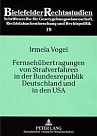 Fernsehuebertragungen Von Strafverfahren in Der Bundesrepublik Deutschland Und in Den USA (Paperback)