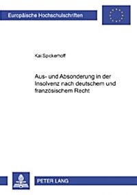 Aus- Und Absonderung in Der Insolvenz Nach Deutschem Und Franzoesischem Recht (Paperback)