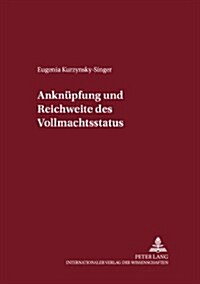 Anknuepfung Und Reichweite Des Vollmachtsstatuts (Paperback)