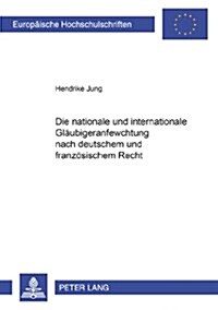 Die Nationale Und Internationale Glaeubigeranfechtung Nach Deutschem Und Franzoesischem Recht (Paperback)