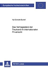 Das Vertragsstatut Der Treuhand Im Internationalen Privatrecht (Paperback)