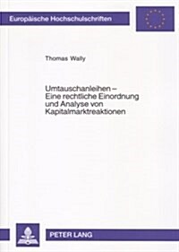 Umtauschanleihen - Eine Rechtliche Einordnung Und Analyse Von Kapitalmarktreaktionen (Paperback)