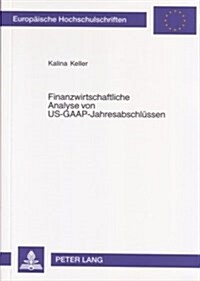Finanzwirtschaftliche Analyse Von Us-Gaap-Jahresabschluessen (Paperback)