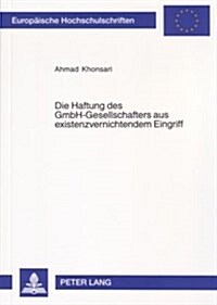 Die Haftung Des Gmbh-Gesellschafters Aus Existenzvernichtendem Eingriff (Paperback)