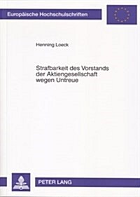 Strafbarkeit Des Vorstands Der Aktiengesellschaft Wegen Untreue (Paperback)