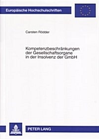 [중고] Kompetenzbeschraenkungen Der Gesellschaftsorgane in Der Insolvenz Der Gmbh (Paperback)