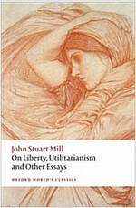 On Liberty, Utilitarianism and Other Essays (Paperback)
