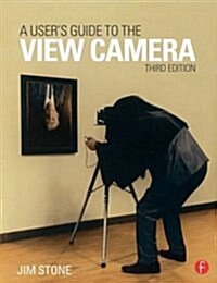 A Users Guide to the View Camera : Third Edition (Paperback, 3 ed)
