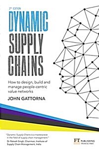 Dynamic Supply Chains : How to design, build and manage people-centric value networks (Paperback, 3 ed)
