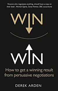 Win Win: Negotiation : How to Get a Winning Result from Persuasive Negotiations (Paperback)