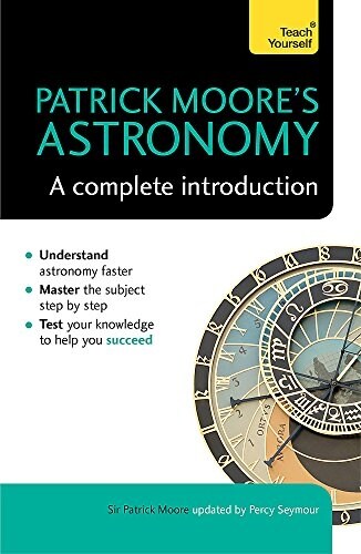 Patrick Moores Astronomy: A Complete Introduction: Teach Yourself (Paperback)