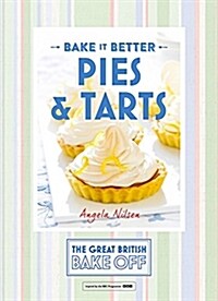Great British Bake Off - Bake it Better (No.3): Pies & Tarts (Hardcover)