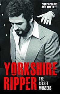 Yorkshire Ripper : The Secret Murders (Paperback)