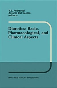 Diuretics: Basic, Pharmacological, and Clinical Aspects: Proceedings of the International Meeting on Diuretics, Sorrento, Italy, May 26-30, 1986 (Hardcover, 1987)