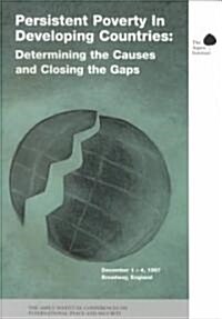 Persistent Poverty in Developing Countries: Determining the Causes and Closing the Gaps (Paperback)