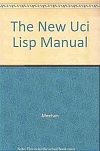 The New Uci Lisp Manual (Paperback)