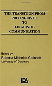 The Transition from Prelinguistic to Linguistic Communication (Hardcover)