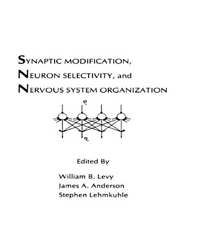 Synaptic Modification, Neuron Selectivity, and Nervous System Organization (Hardcover)