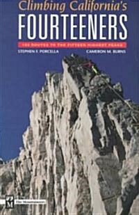 Climbing Californias Fourteeners: 183 Routes to the Fifteen Highest Peaks (Paperback)