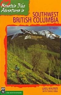 Mountain Bike Adventures in Southwest British Columbia (Paperback)